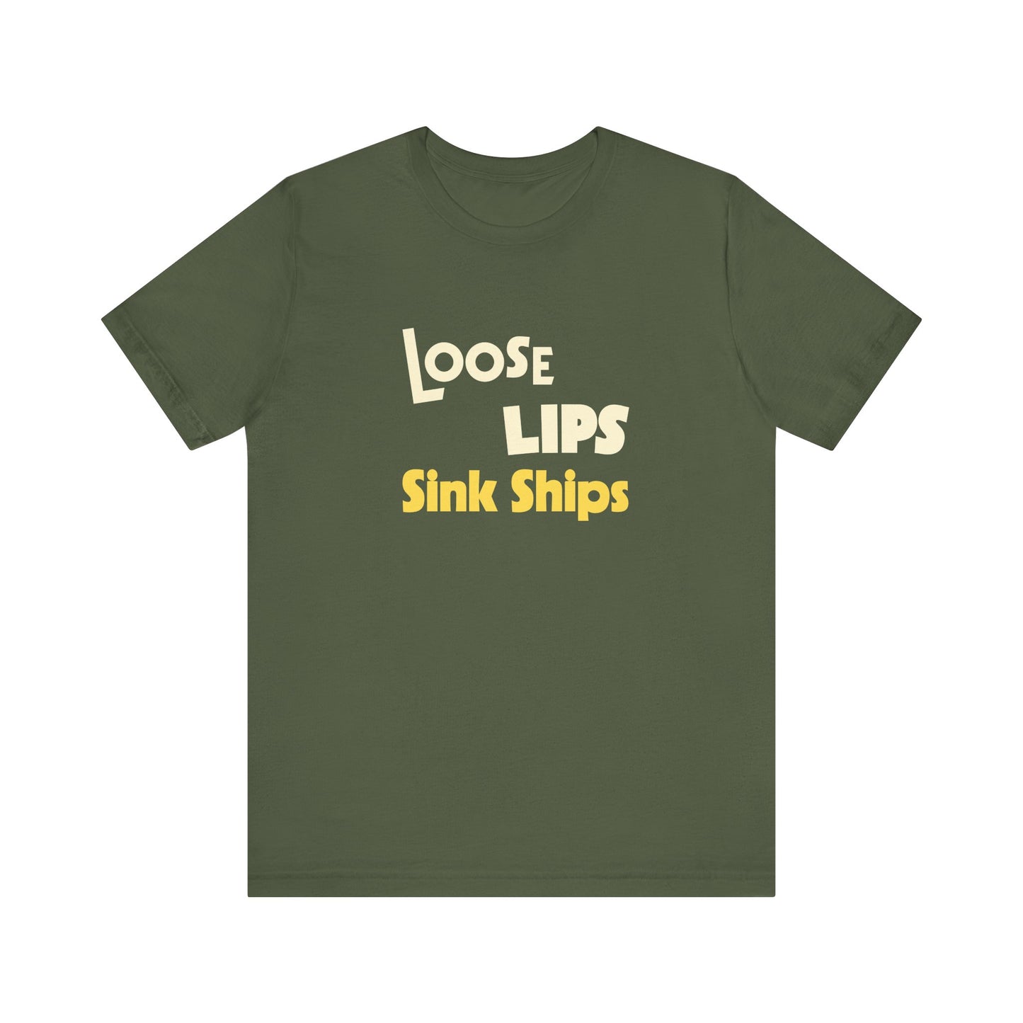 Loose Lips Sink Ships Shirt