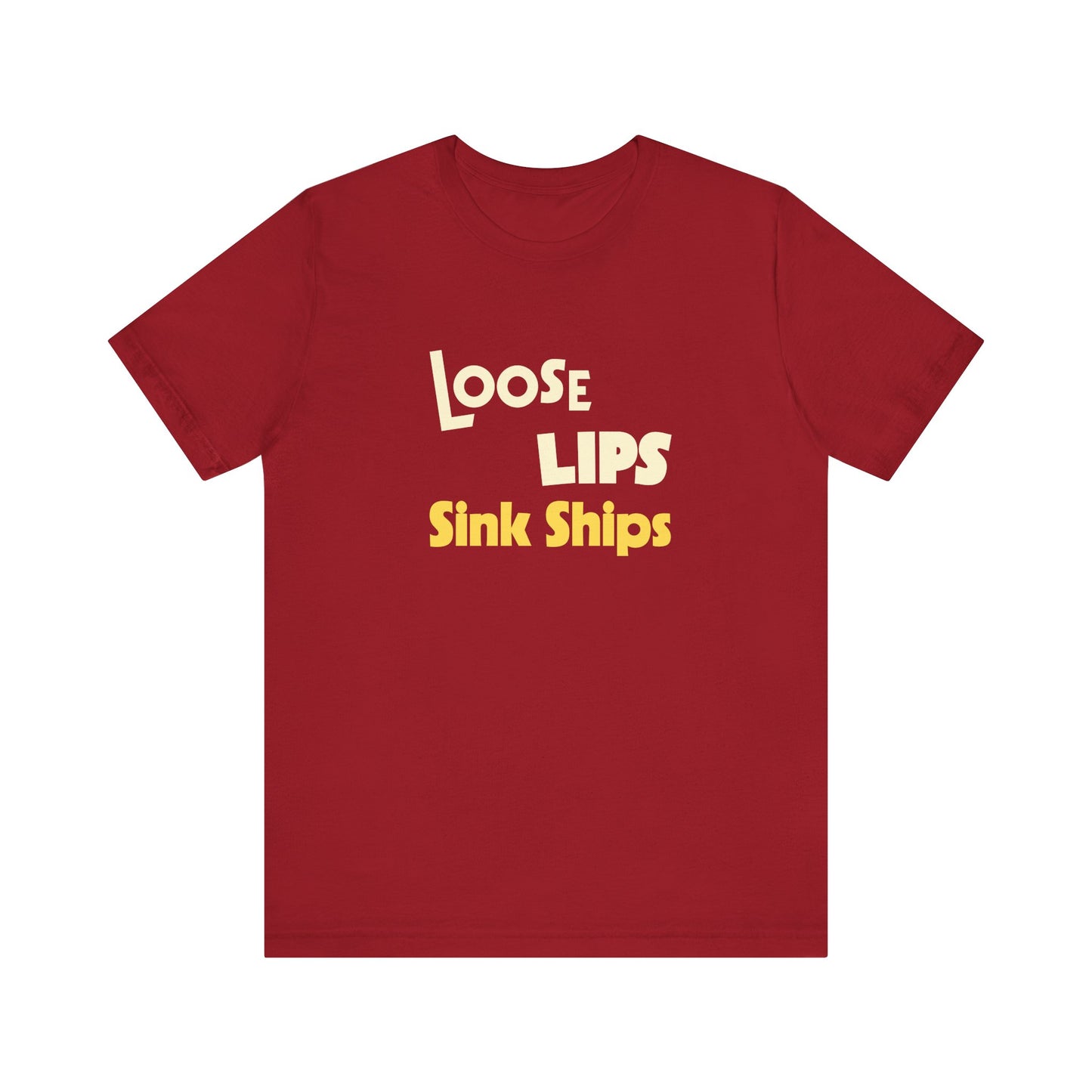 Loose Lips Sink Ships Shirt