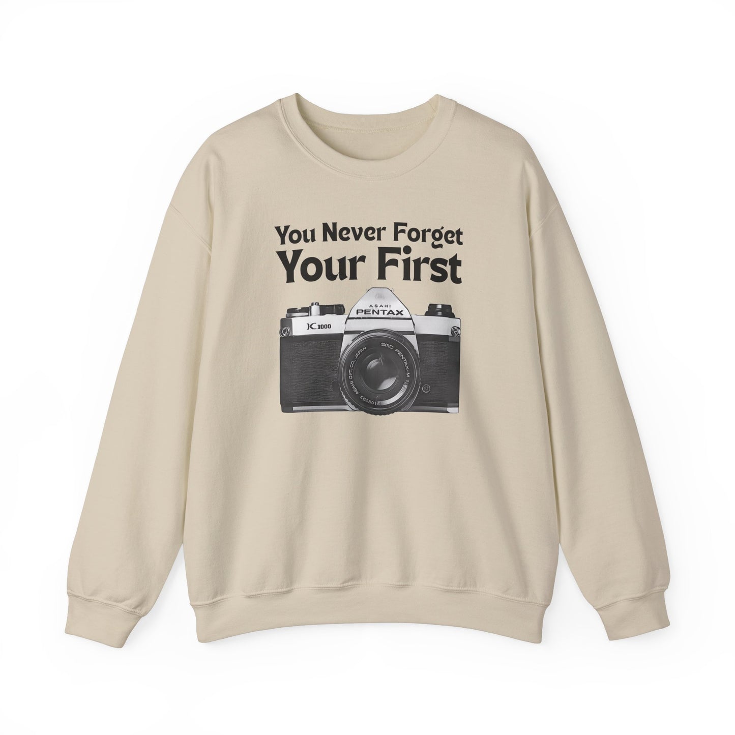 You Never Forget Your First Camera Sweatshirt