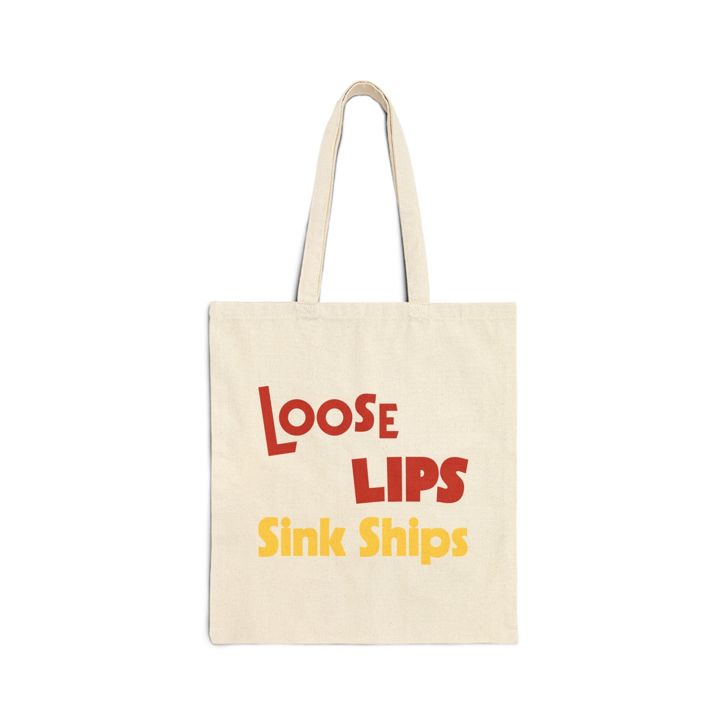 Loose Lips Sink Ships Tote Bag