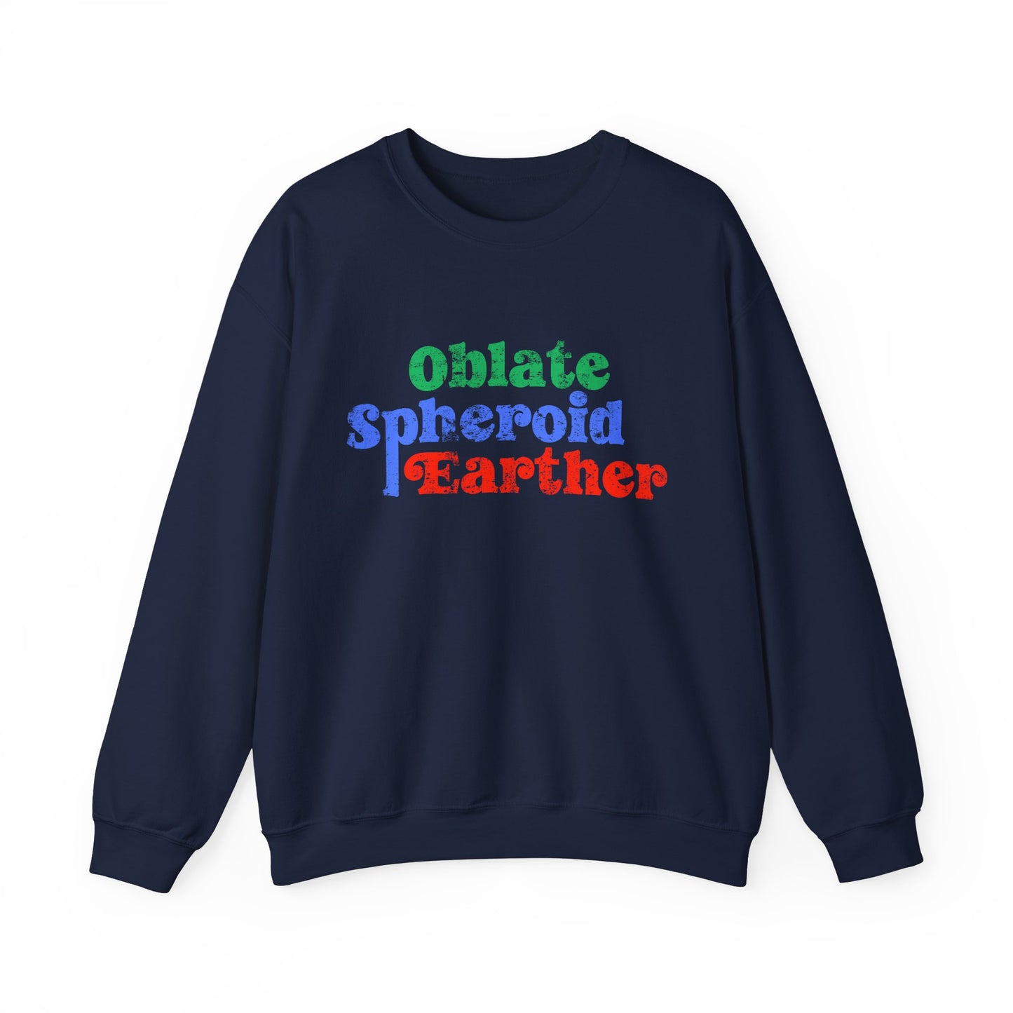 Oblate Spheroid Earther Sweatshirt
