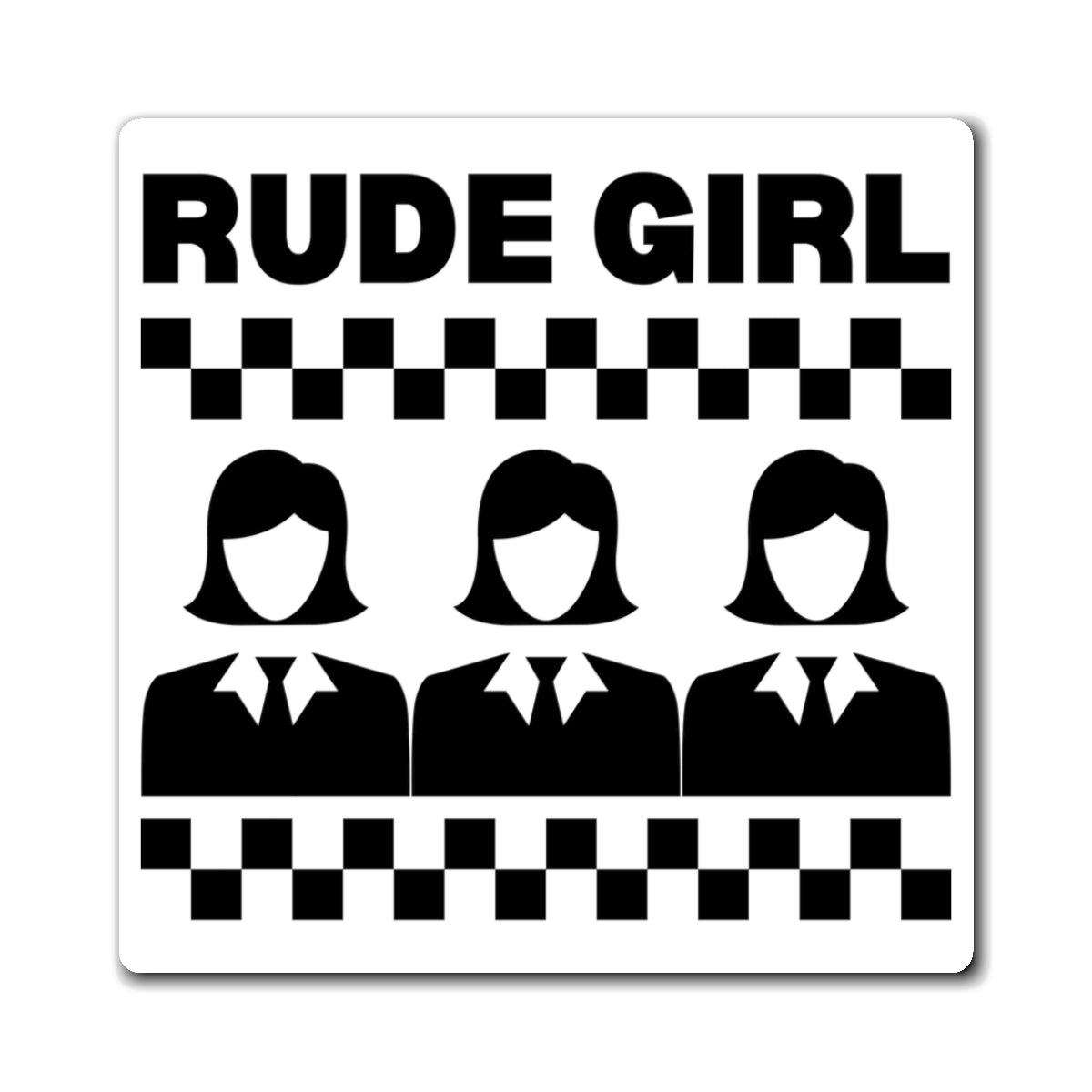 Rude Girl Magnet