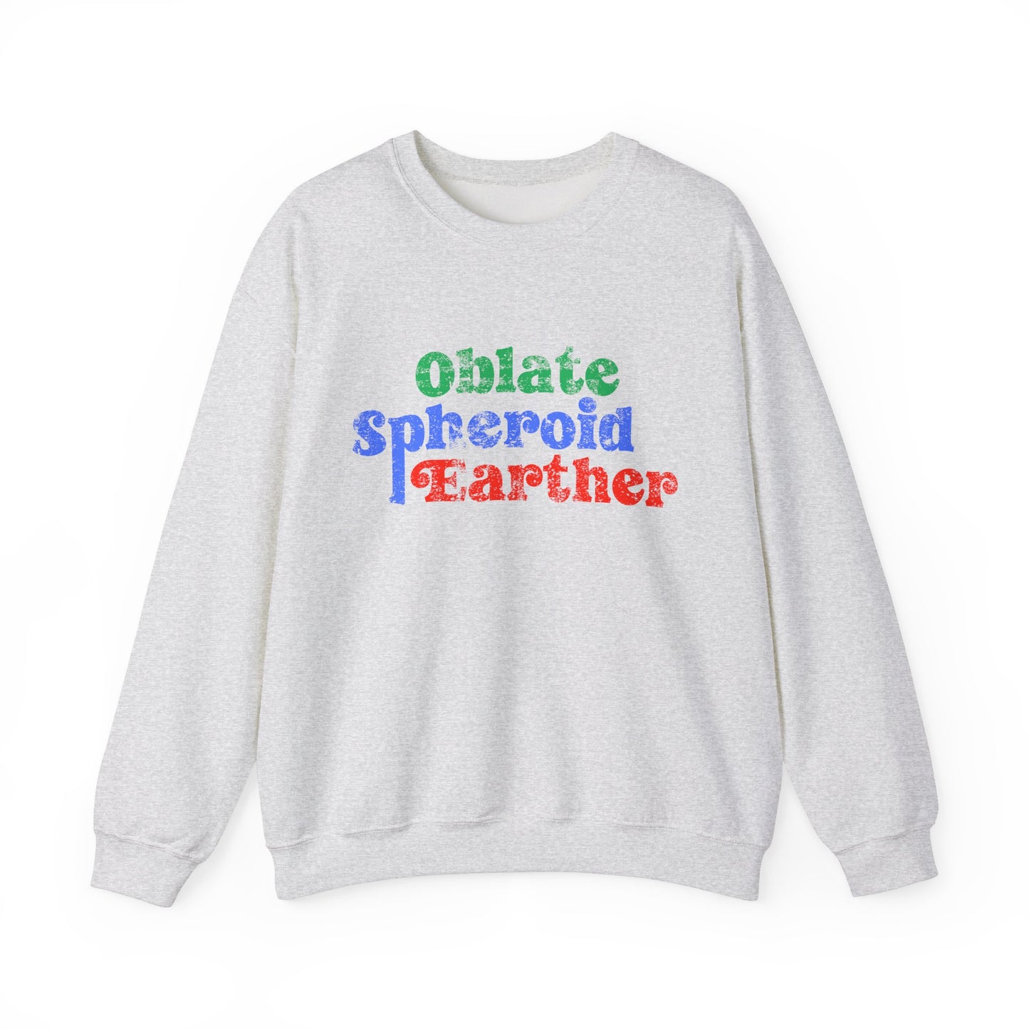 Oblate Spheroid Earther Sweatshirt