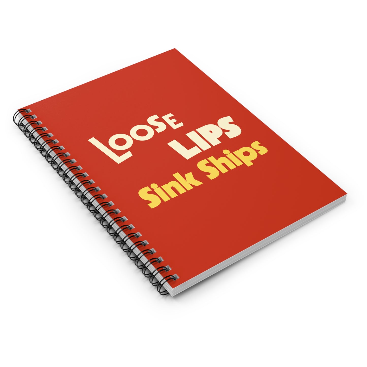 Loose Lips Sink Ships Notebook