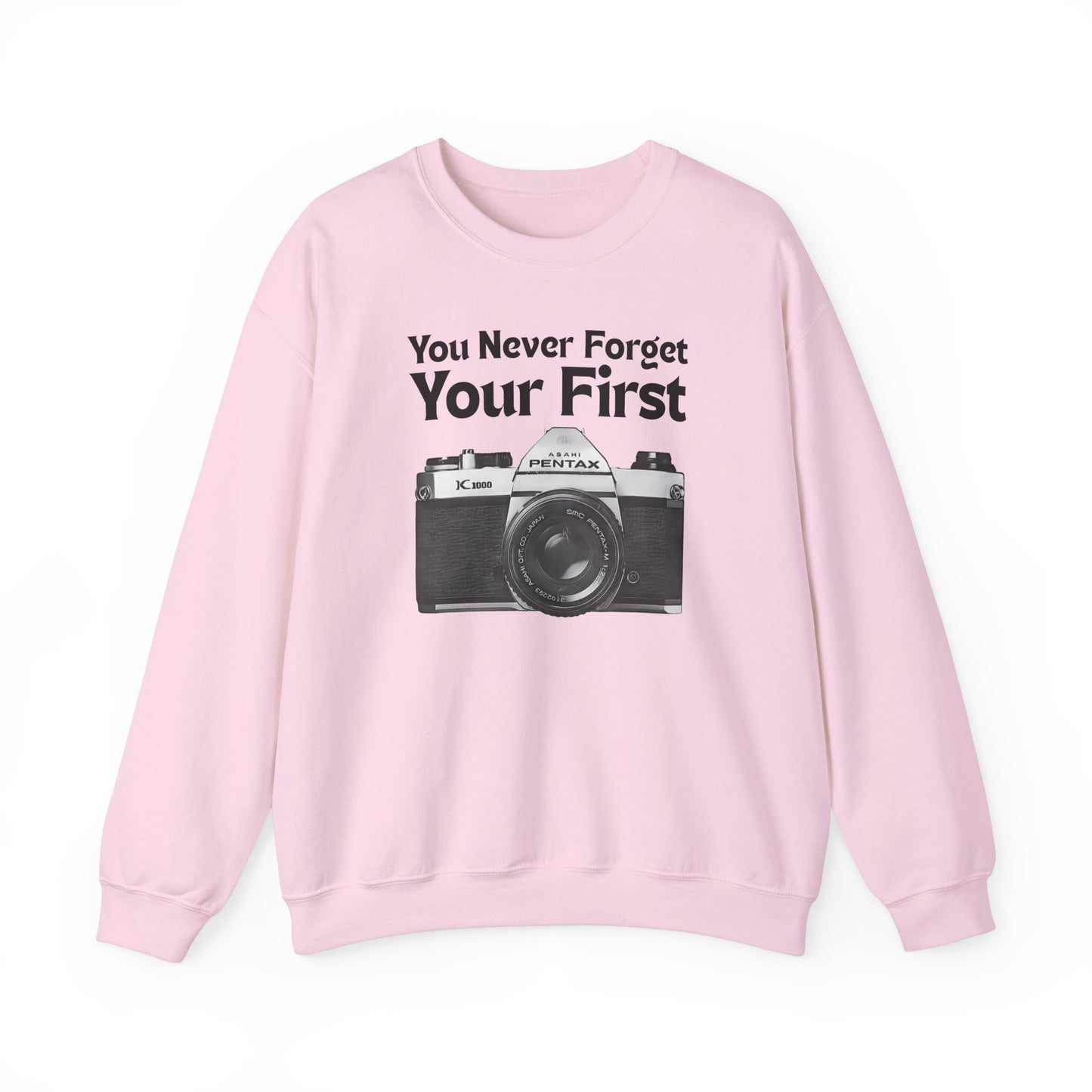 You Never Forget Your First Camera Sweatshirt