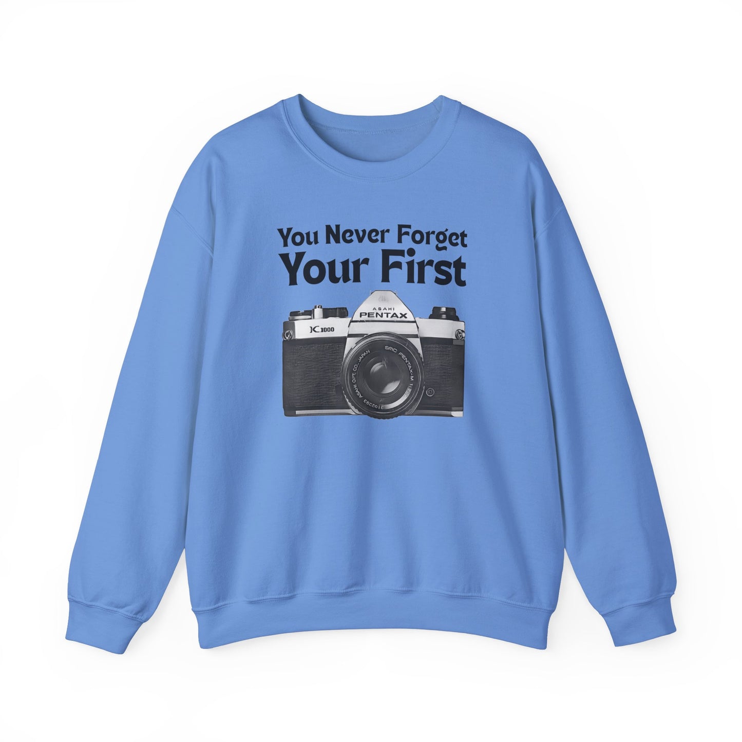 You Never Forget Your First Camera Sweatshirt