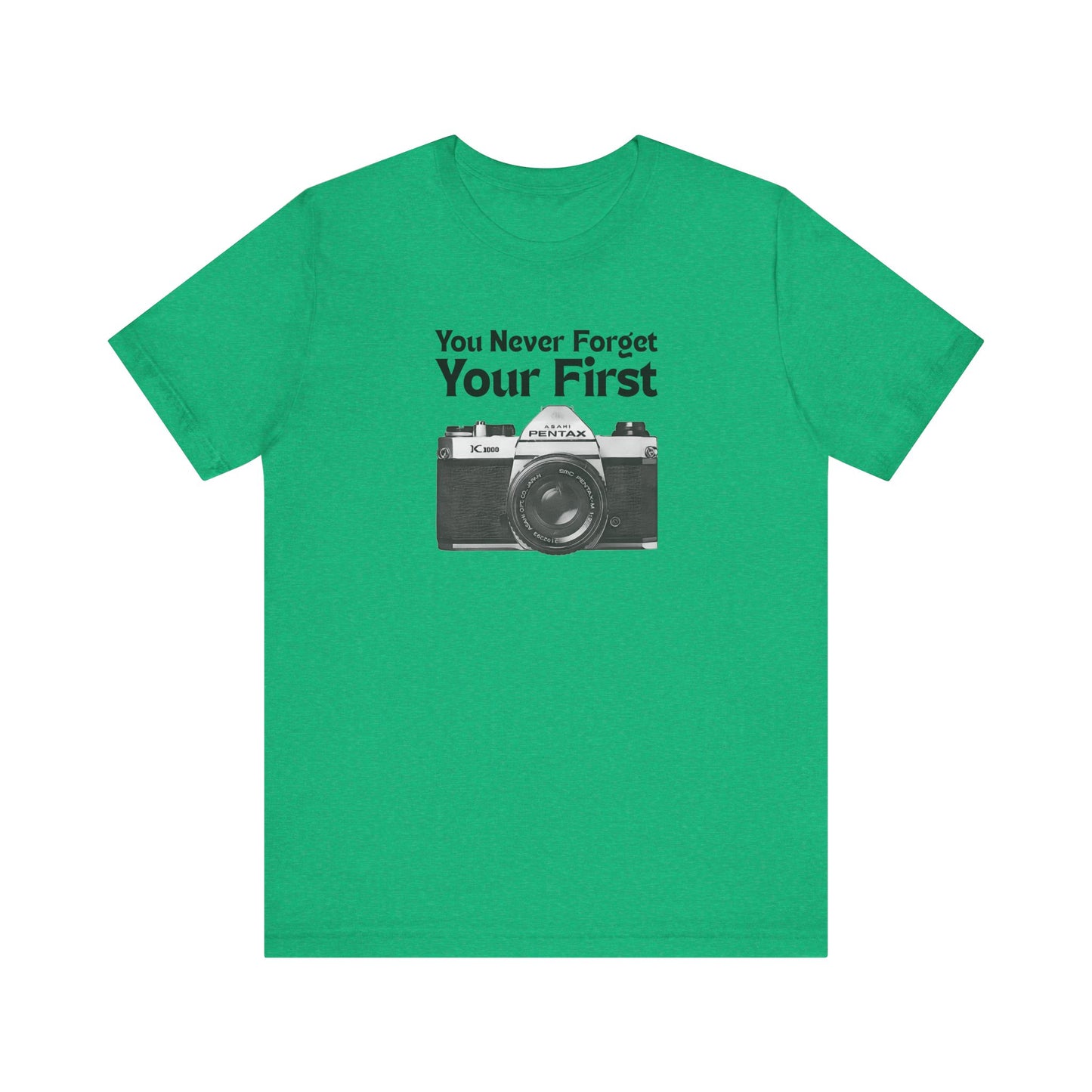 You Never Forget Your First Camera Shirt