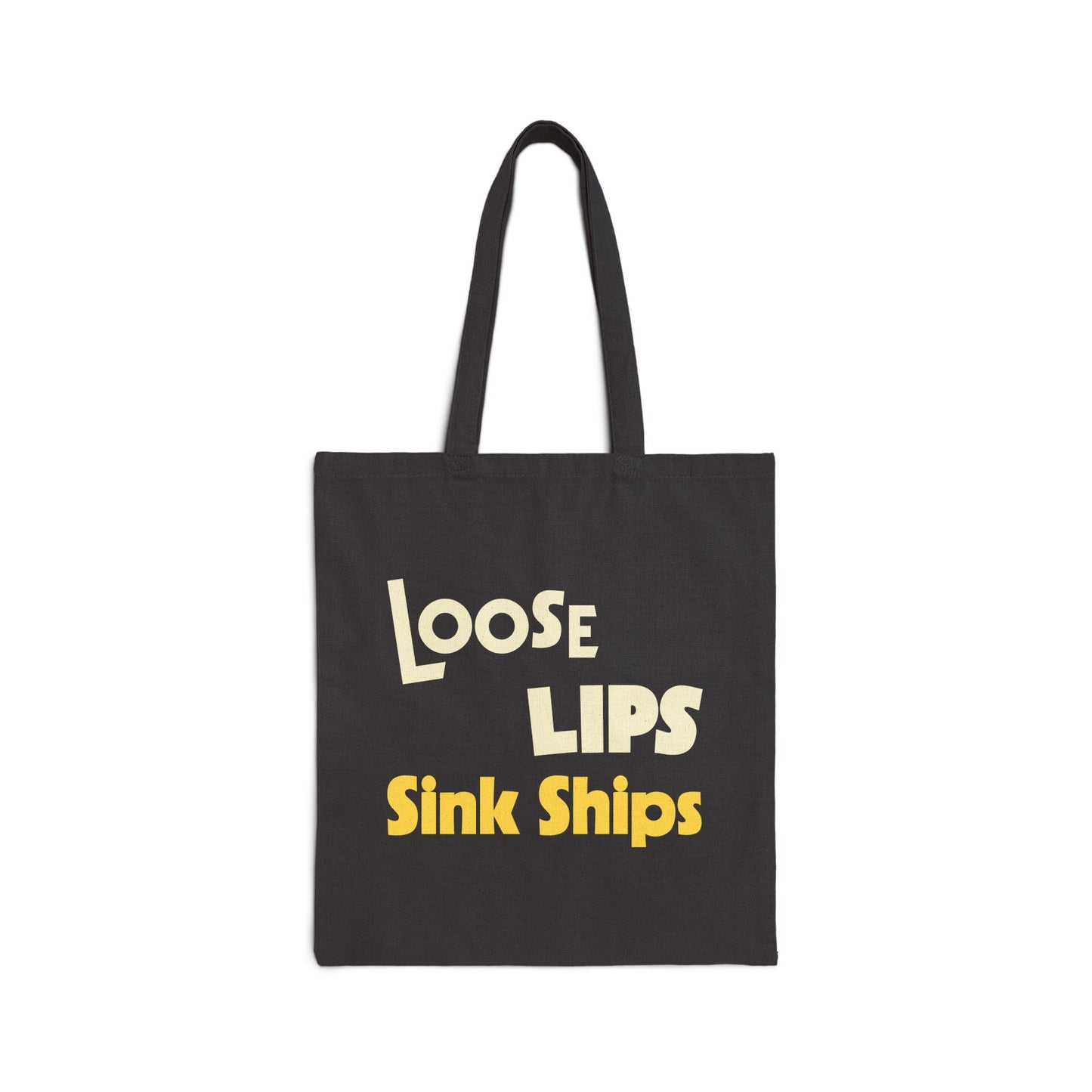 Loose Lips Sink Ships Tote Bag