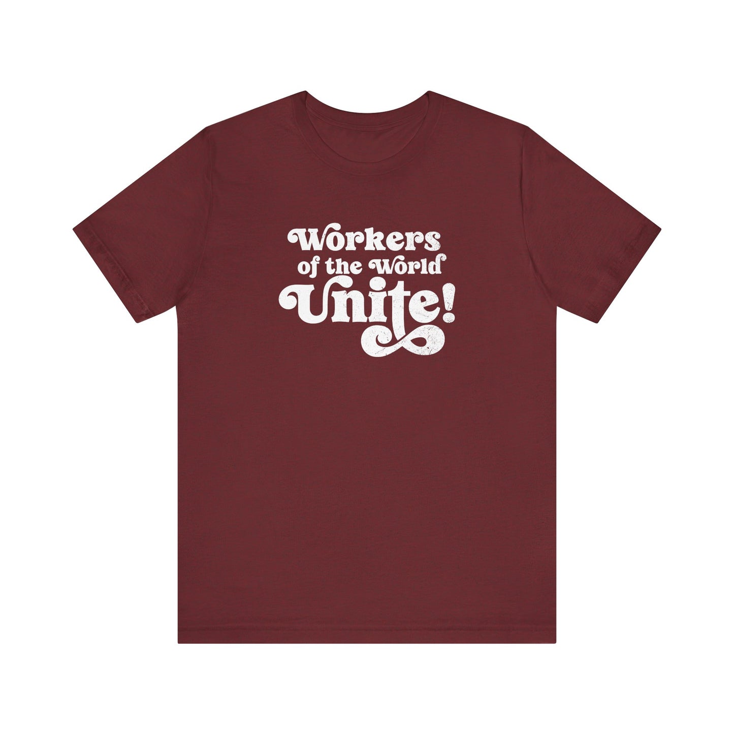 Workers of the World Unite! Shirt