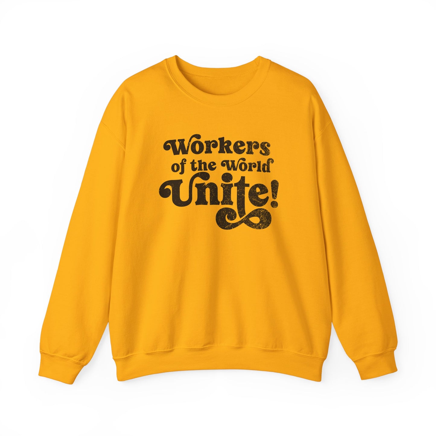 Workers of the World Unite! Sweatshirt