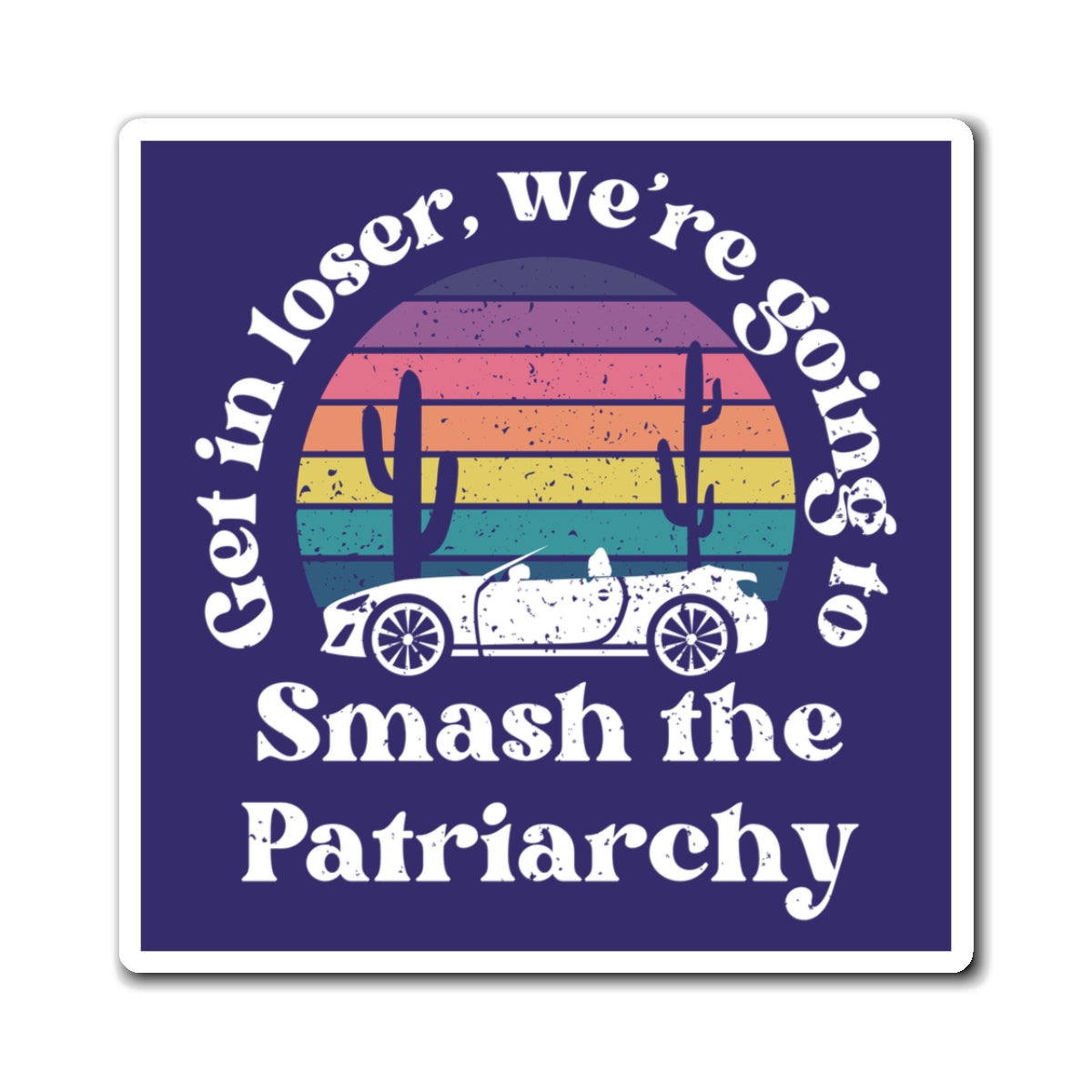 Smash The Patriarchy Magnet