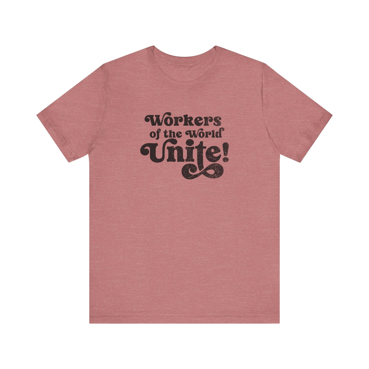 Workers of the World Unite! Shirt