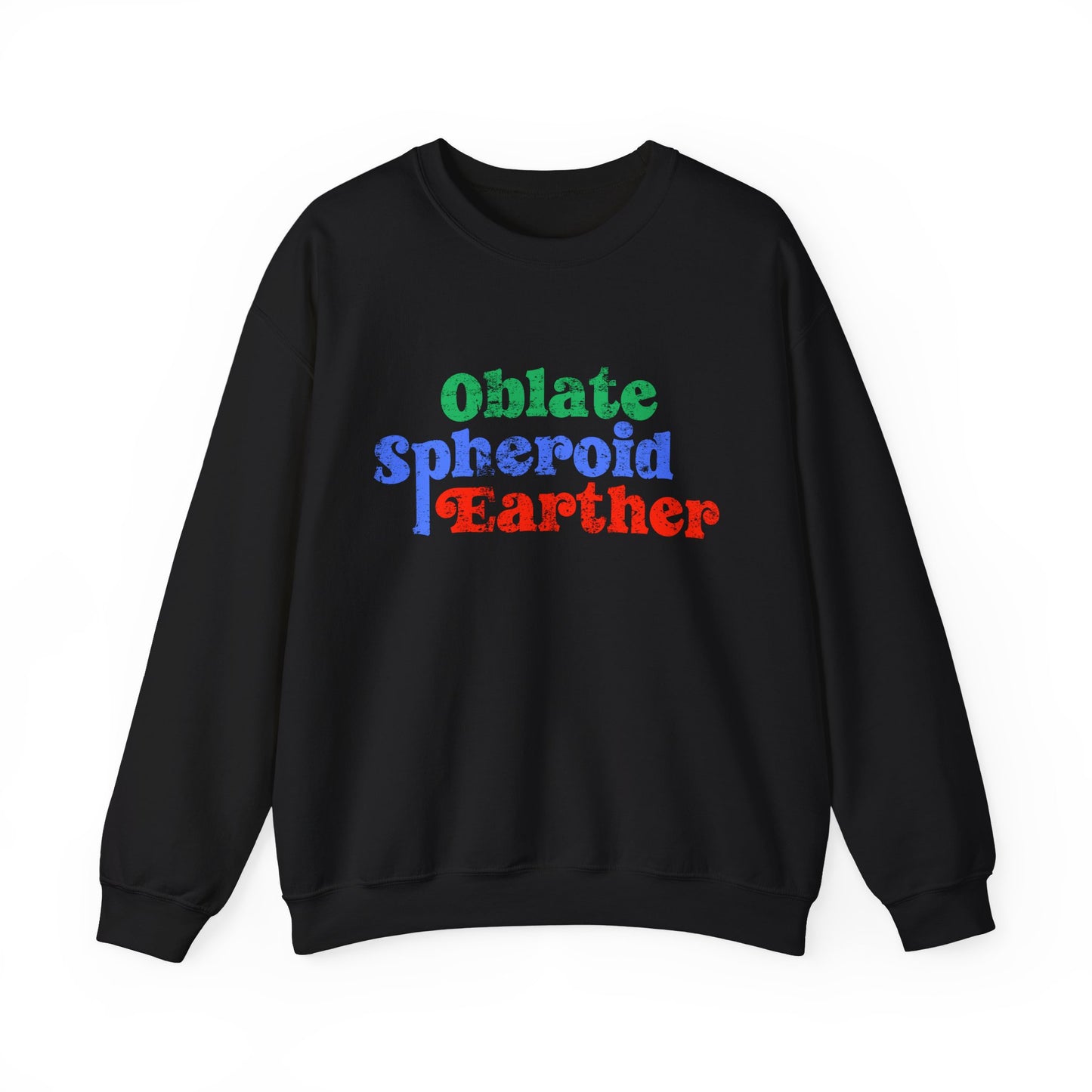 Oblate Spheroid Earther Sweatshirt
