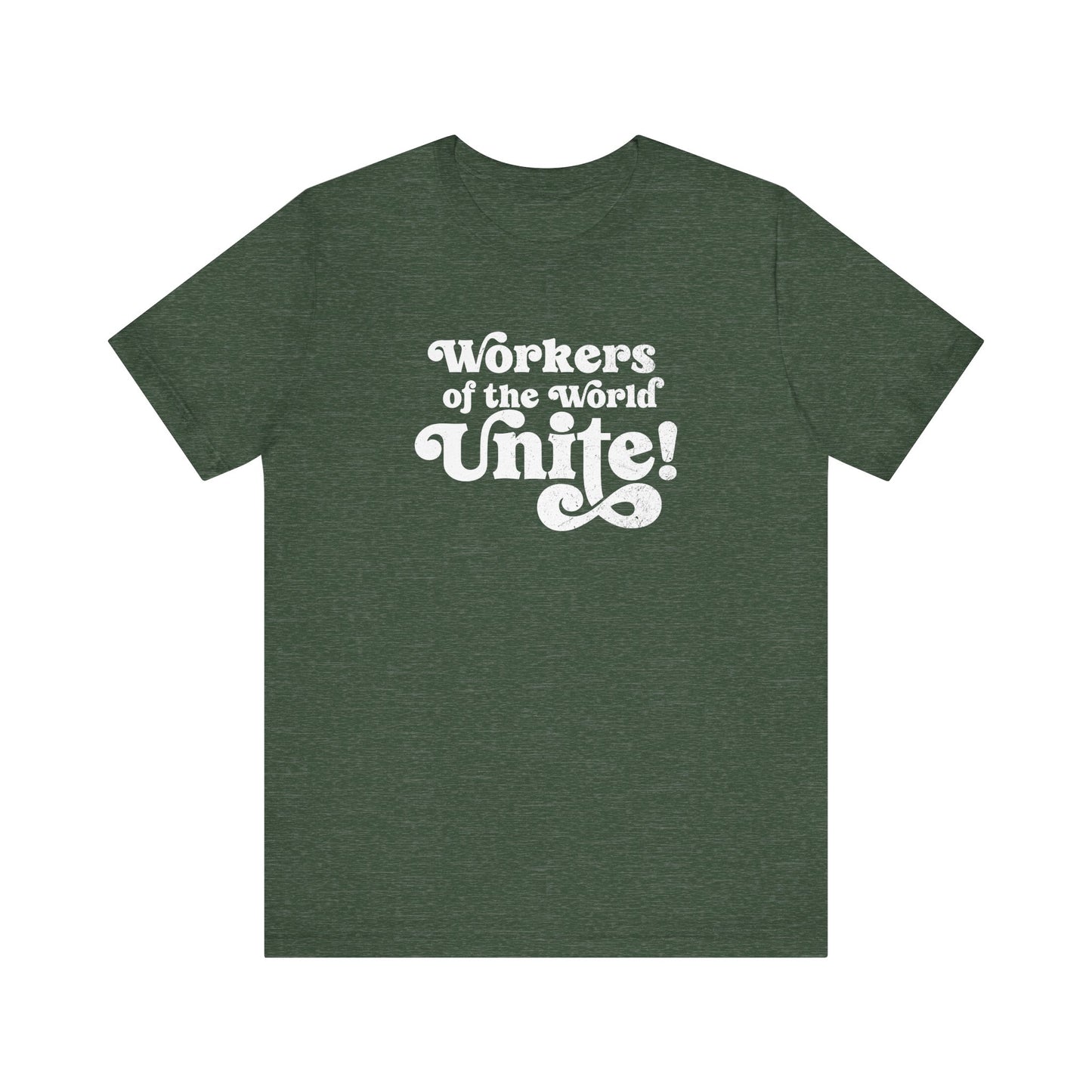 Workers of the World Unite! Shirt