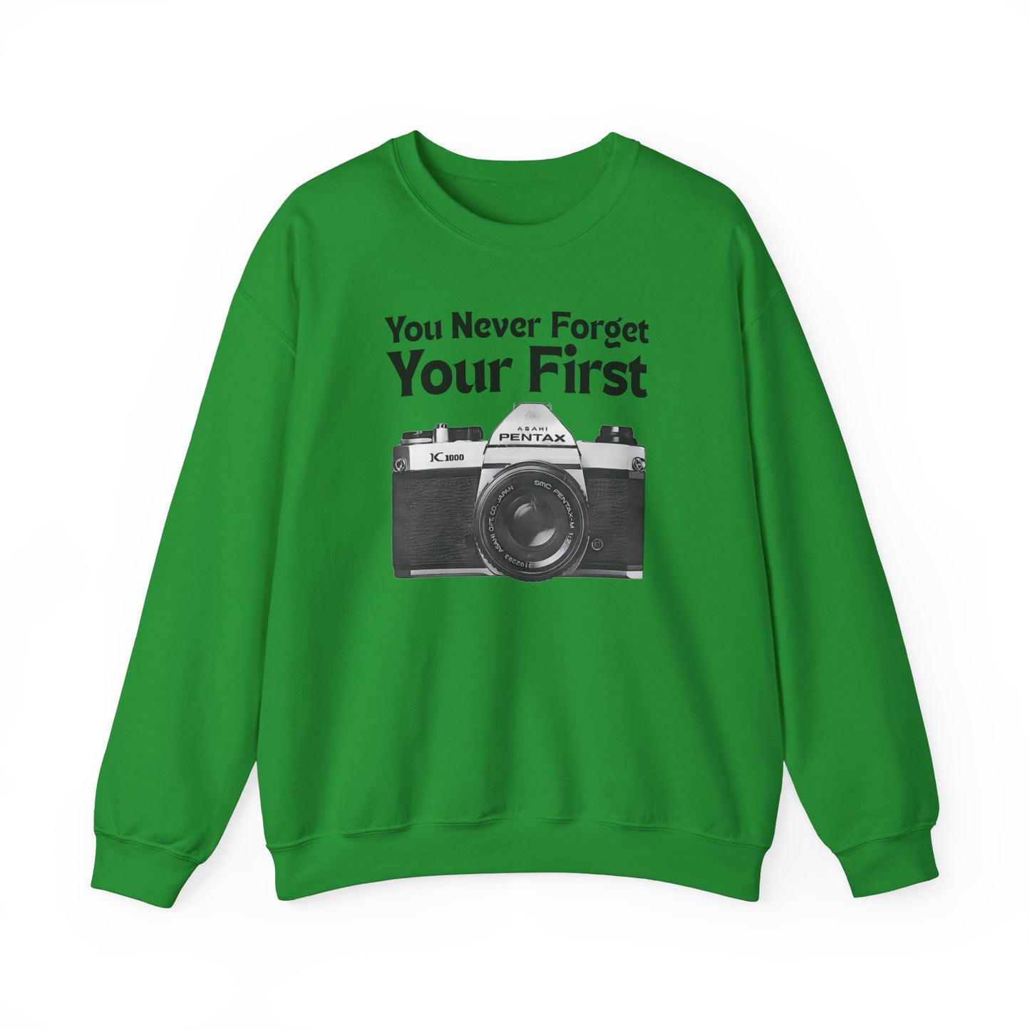 You Never Forget Your First Camera Sweatshirt