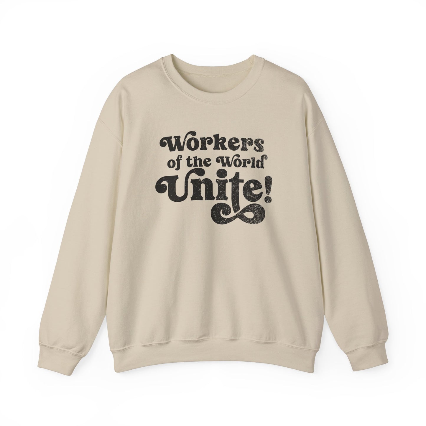 Workers of the World Unite! Sweatshirt