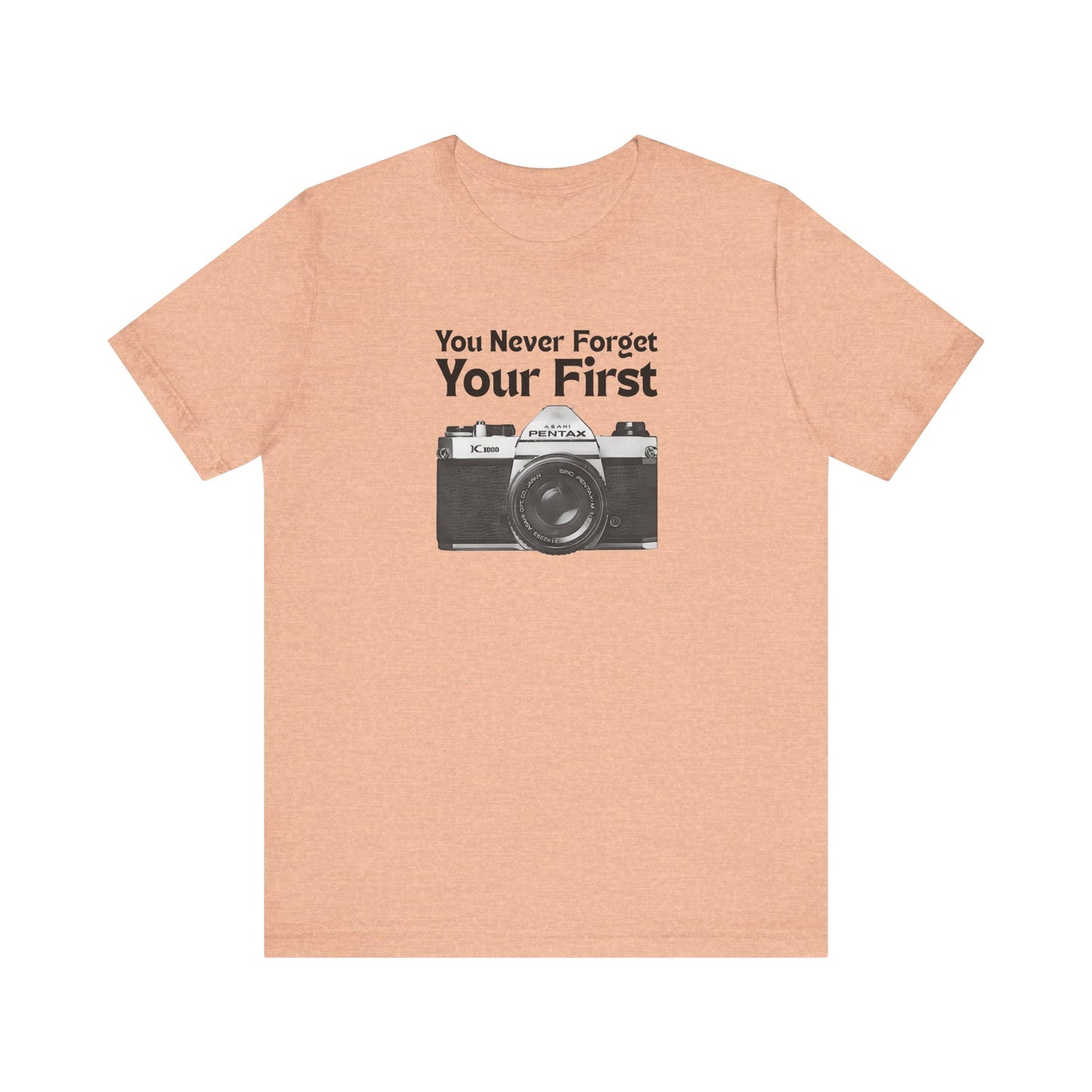 You Never Forget Your First Camera Shirt