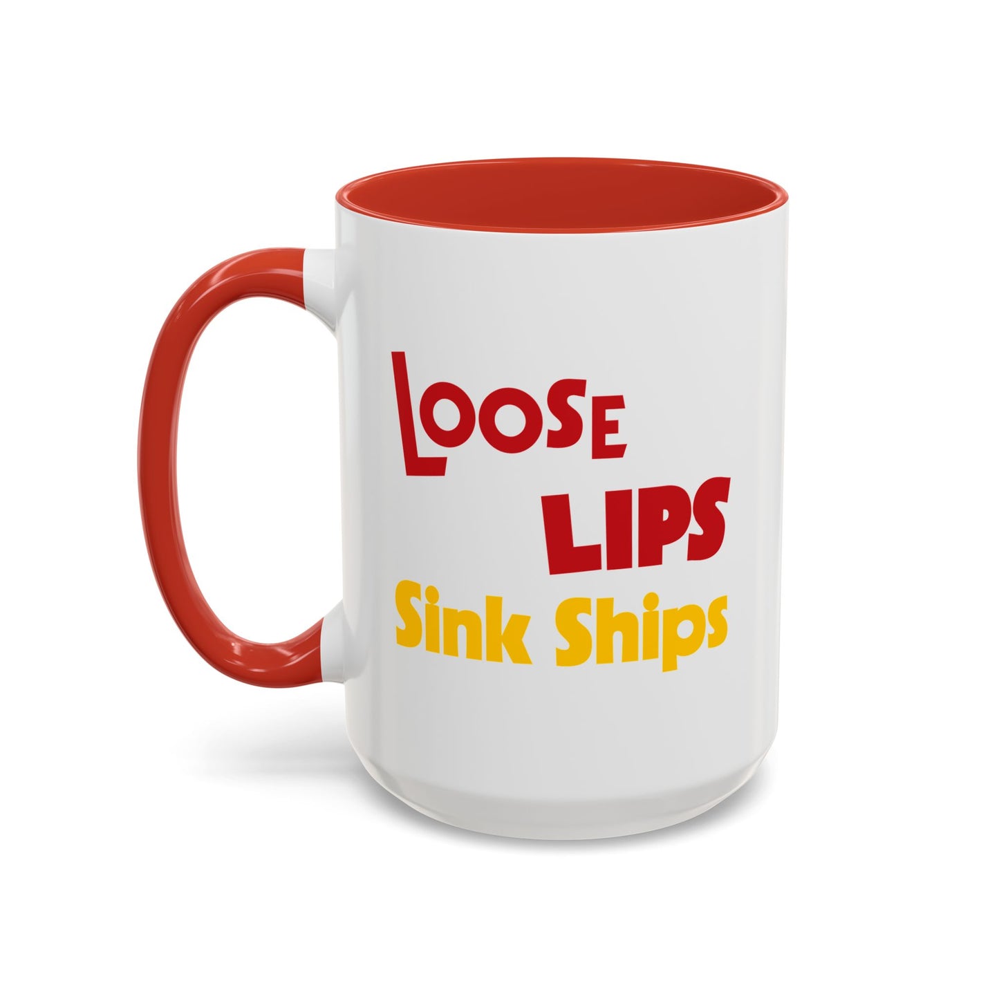 Loose Lips Sink Ships Coffee Mug