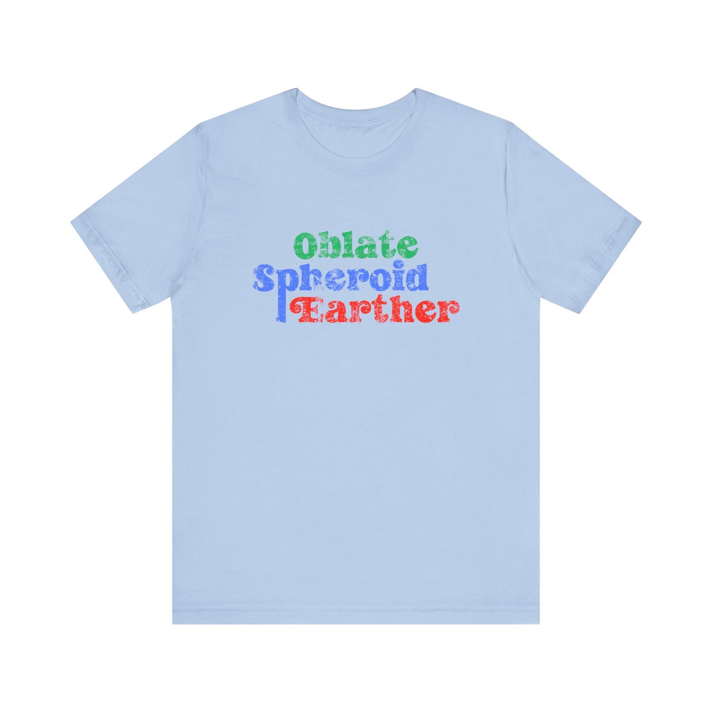 Oblate Spheroid Earther Shirt