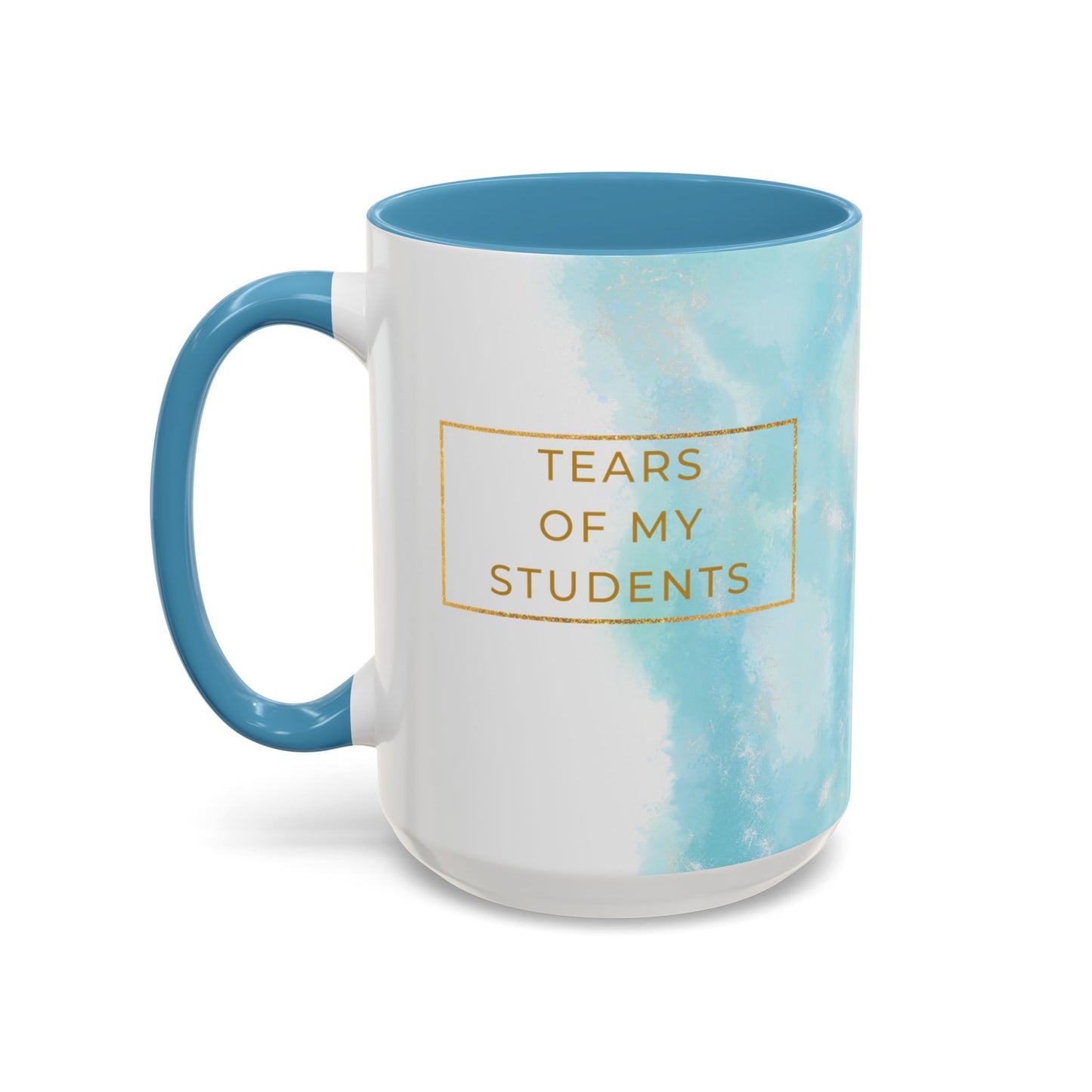 Tears of My Students Coffee Mug