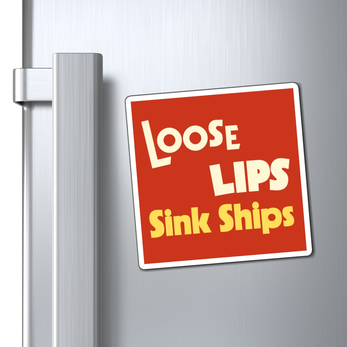 Loose Lips Sink Ships Magnet