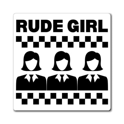Rude Girl Magnet
