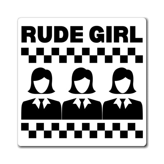 Rude Girl Magnet