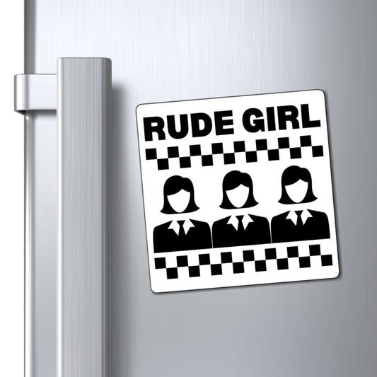 Rude Girl Magnet