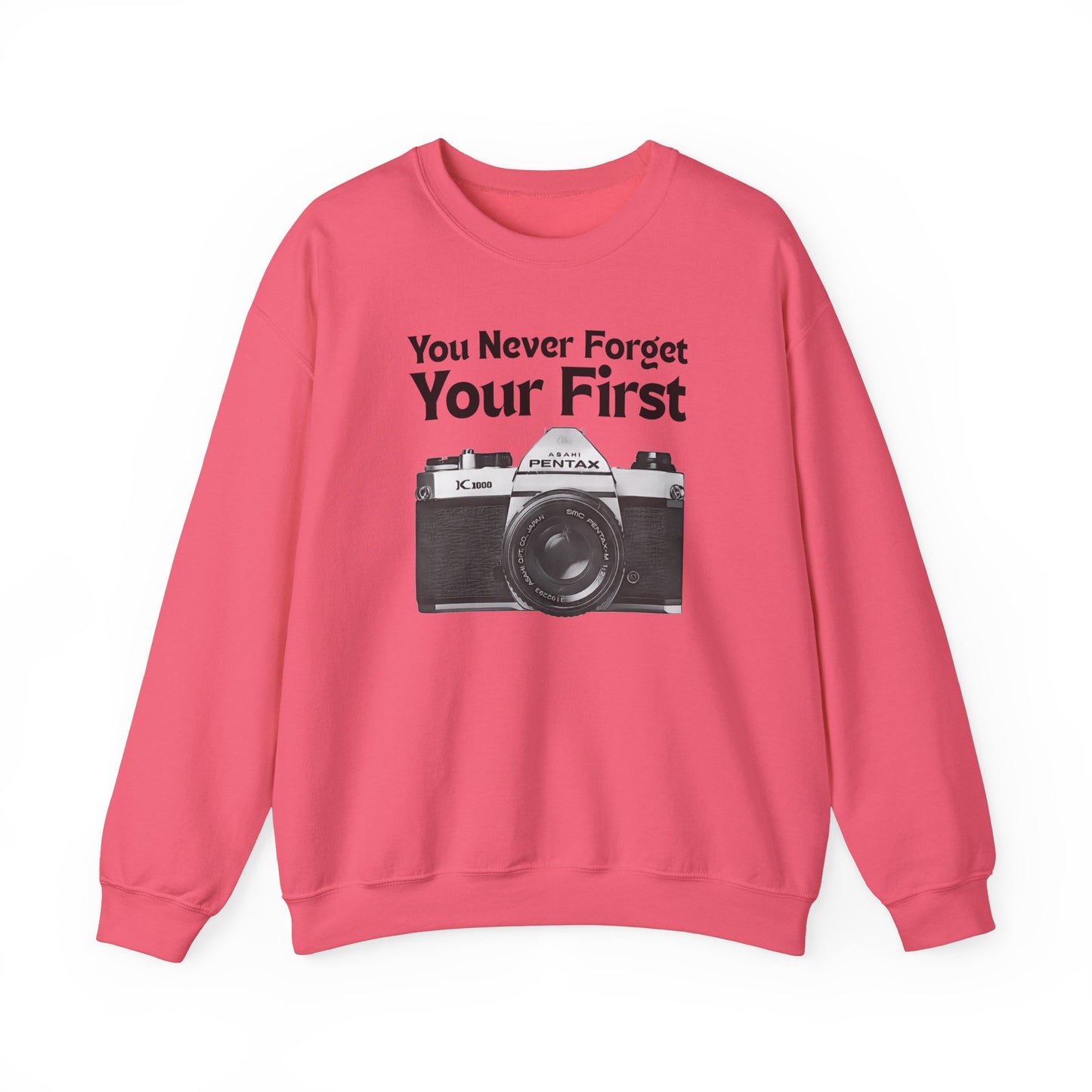 You Never Forget Your First Camera Sweatshirt